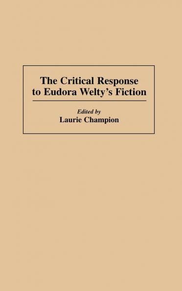 The Critical Response to Eudora Welty's Fiction