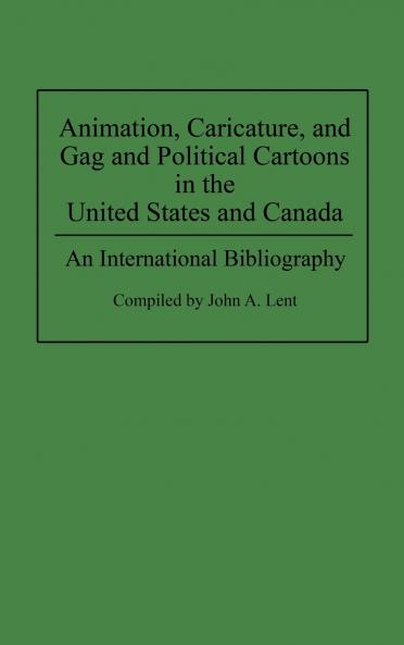 Animation Caricature and Gag and Political Cartoons in the United States and Canada