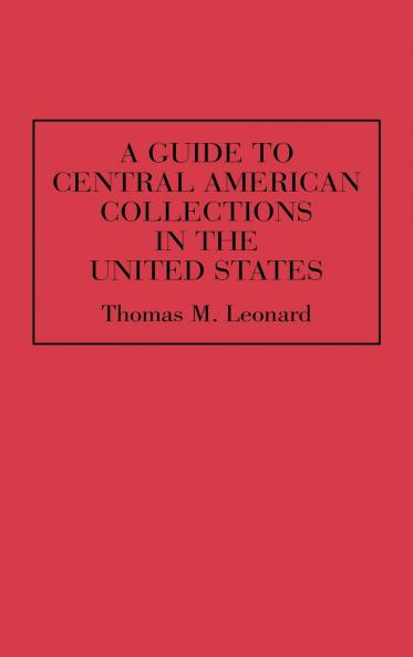 A Guide to Central American Collections in the United States