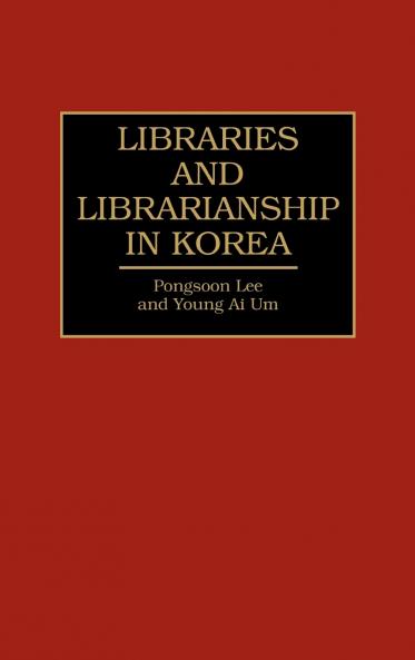 Libraries and Librarianship in Korea