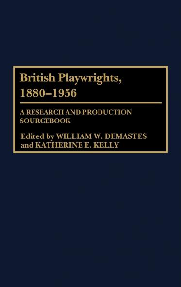British Playwrights 1880-1956