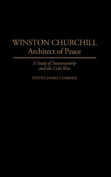 Winston Churchill--Architect of Peace
