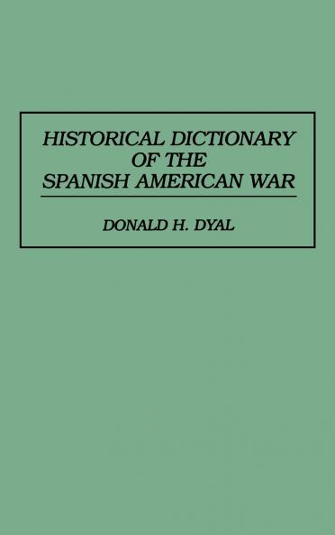Historical Dictionary of the Spanish American War