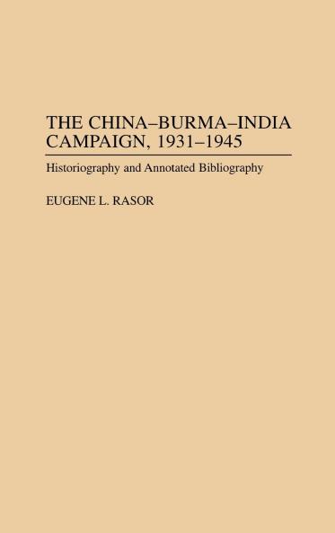 The China-Burma-India Campaign 1931-1945
