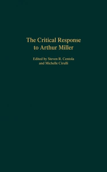 The Critical Response to Arthur Miller