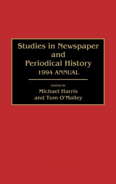 Studies in Newspaper and Periodical History 1994 Annual