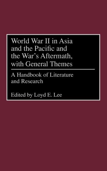 World War II in Asia and the Pacific and the War's Aftermath with General Themes