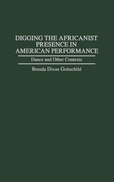 Digging the Africanist Presence in American Performance