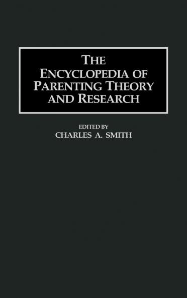 The Encyclopedia of Parenting Theory and Research