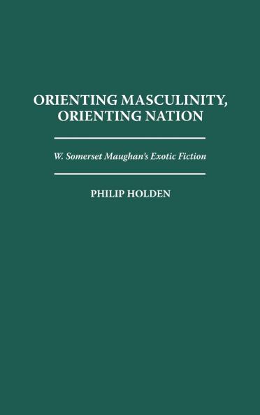 Orienting Masculinity Orienting Nation