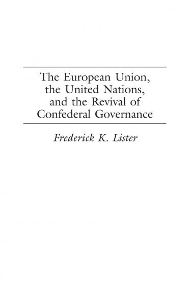 The European Union the United Nations and the Revival of Confederal Governance