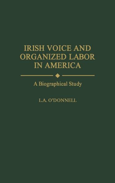 Irish Voice and Organized Labor in America