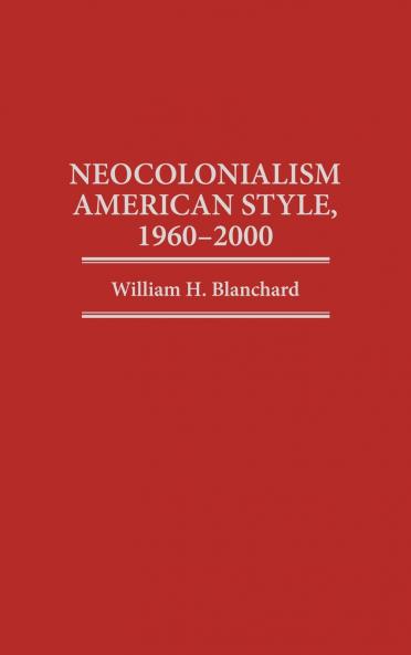 Neocolonialism American Style 1960-2000