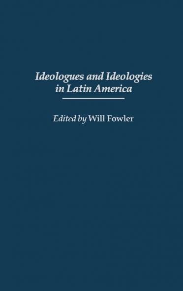 Ideologues and Ideologies in Latin America