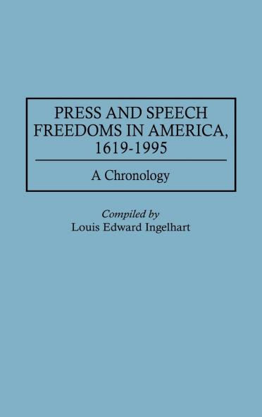 Press and Speech Freedoms in America 1619-1995
