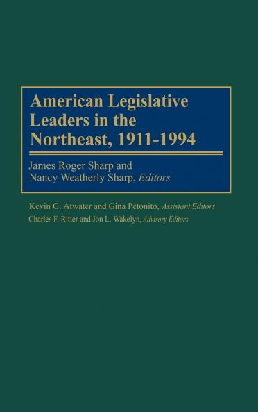 American Legislative Leaders in the Northeast 1911-1994