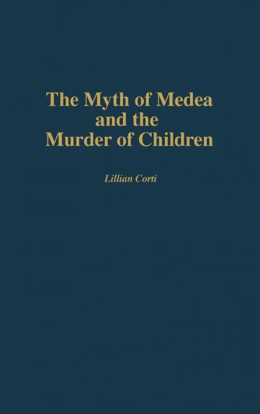 The Myth of Medea and the Murder of Children