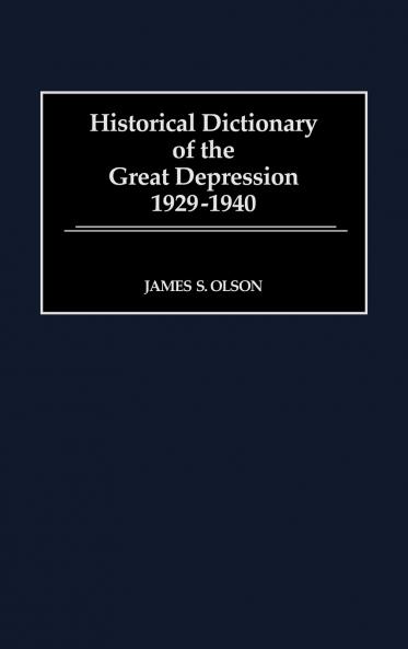 Historical Dictionary of the Great Depression 1929-1940