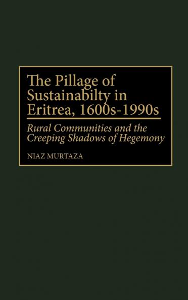 The Pillage of Sustainability in Eritrea 1600s-1990s