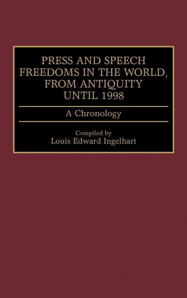 Press and Speech Freedoms in the World from Antiquity Until 1998