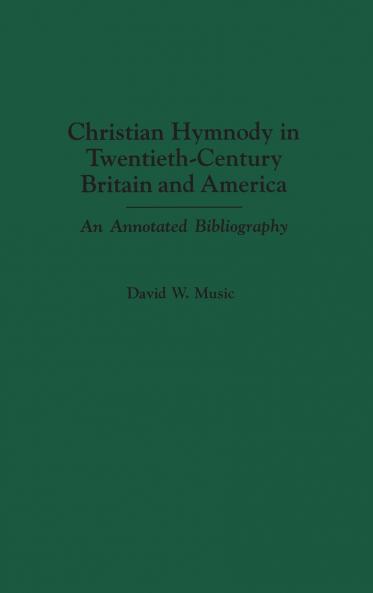 Christian Hymnody in Twentieth-Century Britain and America