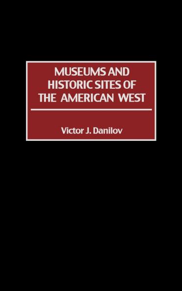 Museums and Historic Sites of the American West