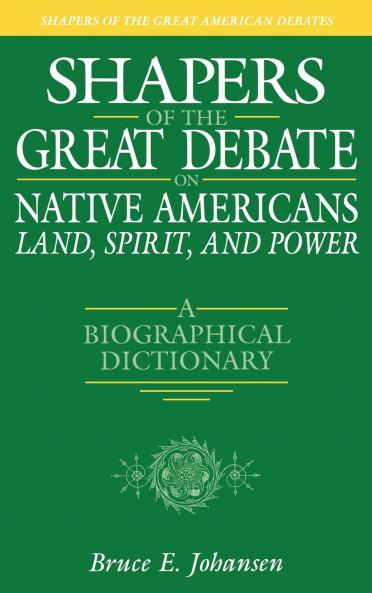 Shapers of the Great Debate on Native Americans--Land Spirit and Power
