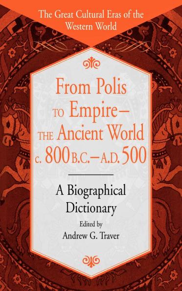 From Polis to Empire--The Ancient World C. 800 B.C. - A.D. 500
