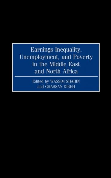 Earnings Inequality Unemployment and Poverty in the Middle East and North Africa