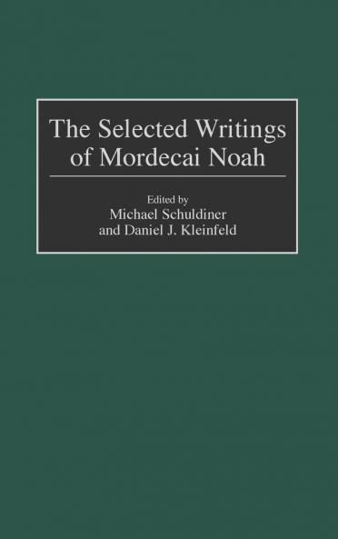 The Selected Writings of Mordecai Noah