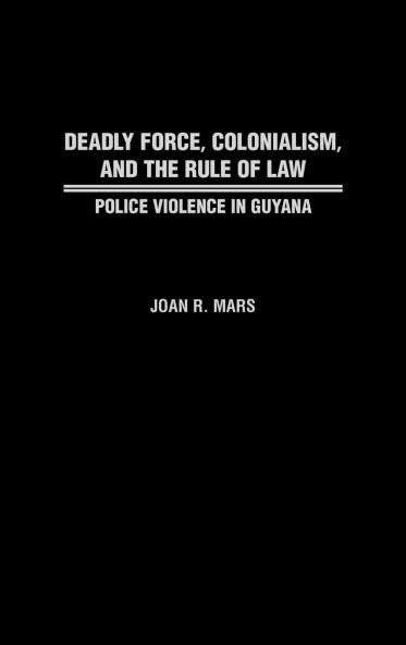 Deadly Force Colonialism and the Rule of Law