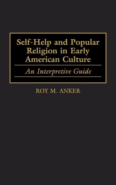 Self-Help and Popular Religion in Early American Culture