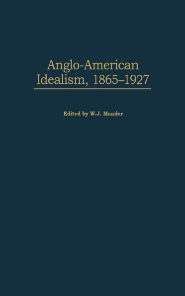 Anglo-American Idealism 1865-1927