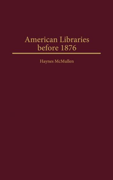 American Libraries Before 1876