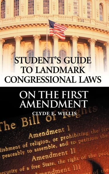 Student's Guide to Landmark Congressional Laws on the First Amendment