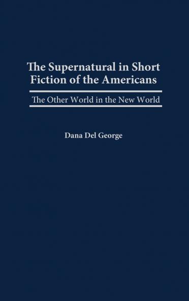 The Supernatural in Short Fiction of the Americas