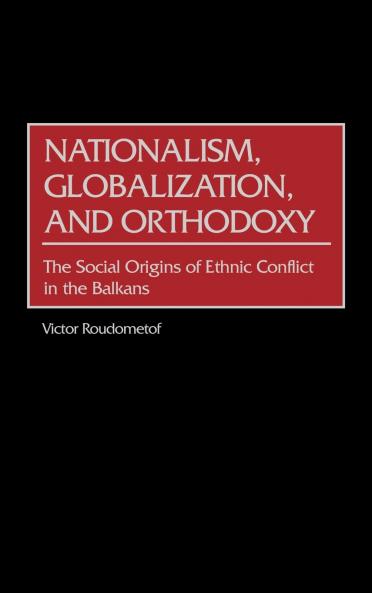 Nationalism Globalization and Orthodoxy