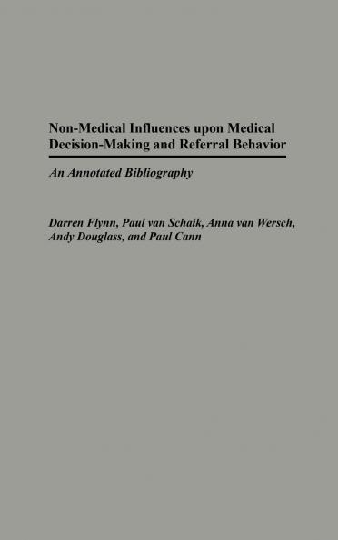 Non-Medical Influences Upon Medical Decision-Making and Referral Behavior