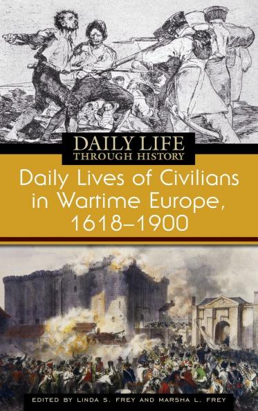 Daily Lives of Civilians in Wartime Europe 1618-1900