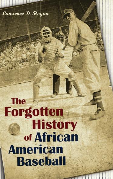 The Forgotten History of African American Baseball