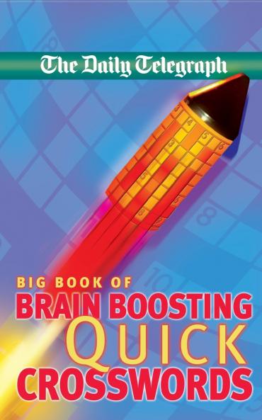 Daily Telegraph Big Book of Brain Boosting Quick Crosswords