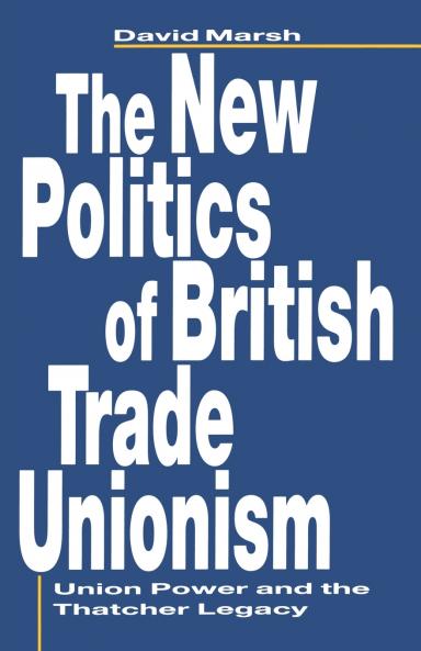 The New Politics of British Trade Unionism
