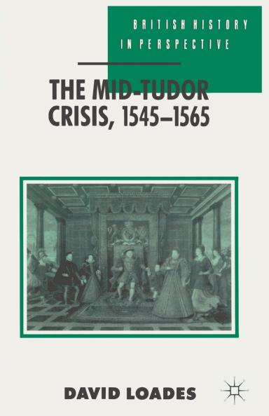 The Mid-Tudor Crisis 1545-1565