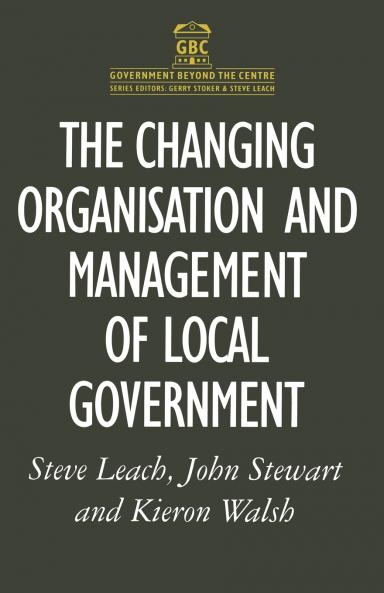 The Changing Organisation and Management of Local Government