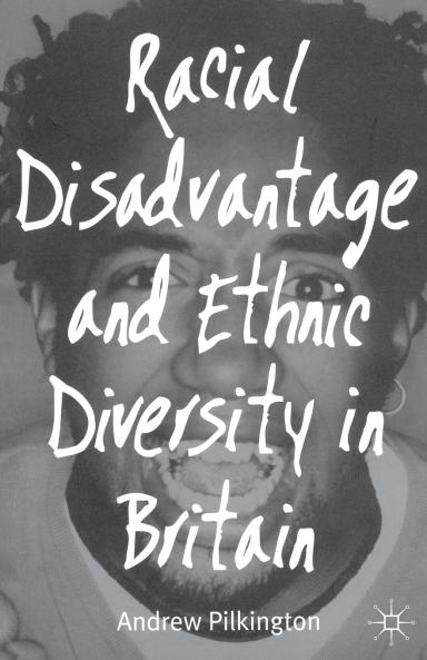 Racial Disadvantage and Ethnic Diversity in Britain