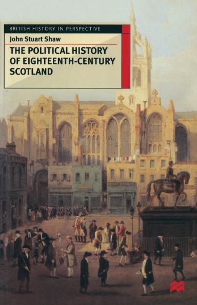The Political History of Eighteenth-Century Scotland