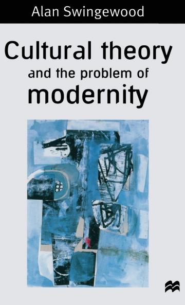 Cultural Theory and the Problem of Modernity