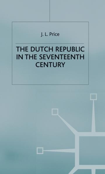 The Dutch Republic in the Seventeenth Century