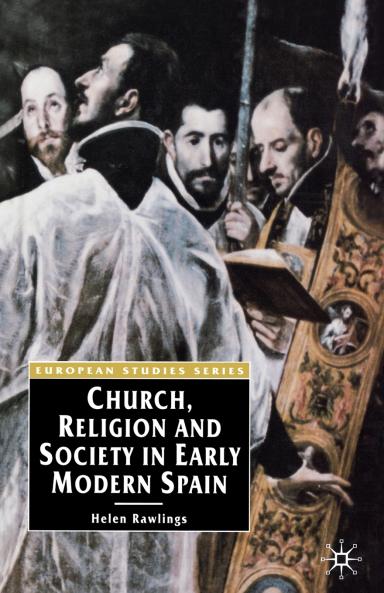 Church Religion and Society in Early Modern Spain