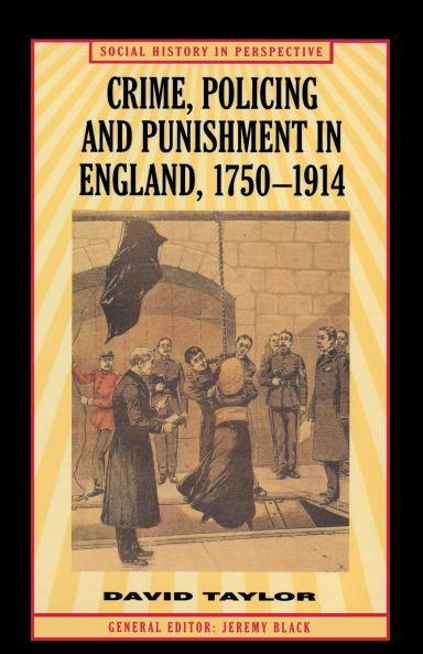 Crime Policing and Punishment in England 1750-1914